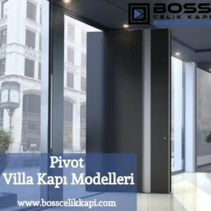 Pivot Villa Kapı Modelleri Villa Çelik Kapı Kompakt Kaplama Pivot Menteşe Villa Kapıları
