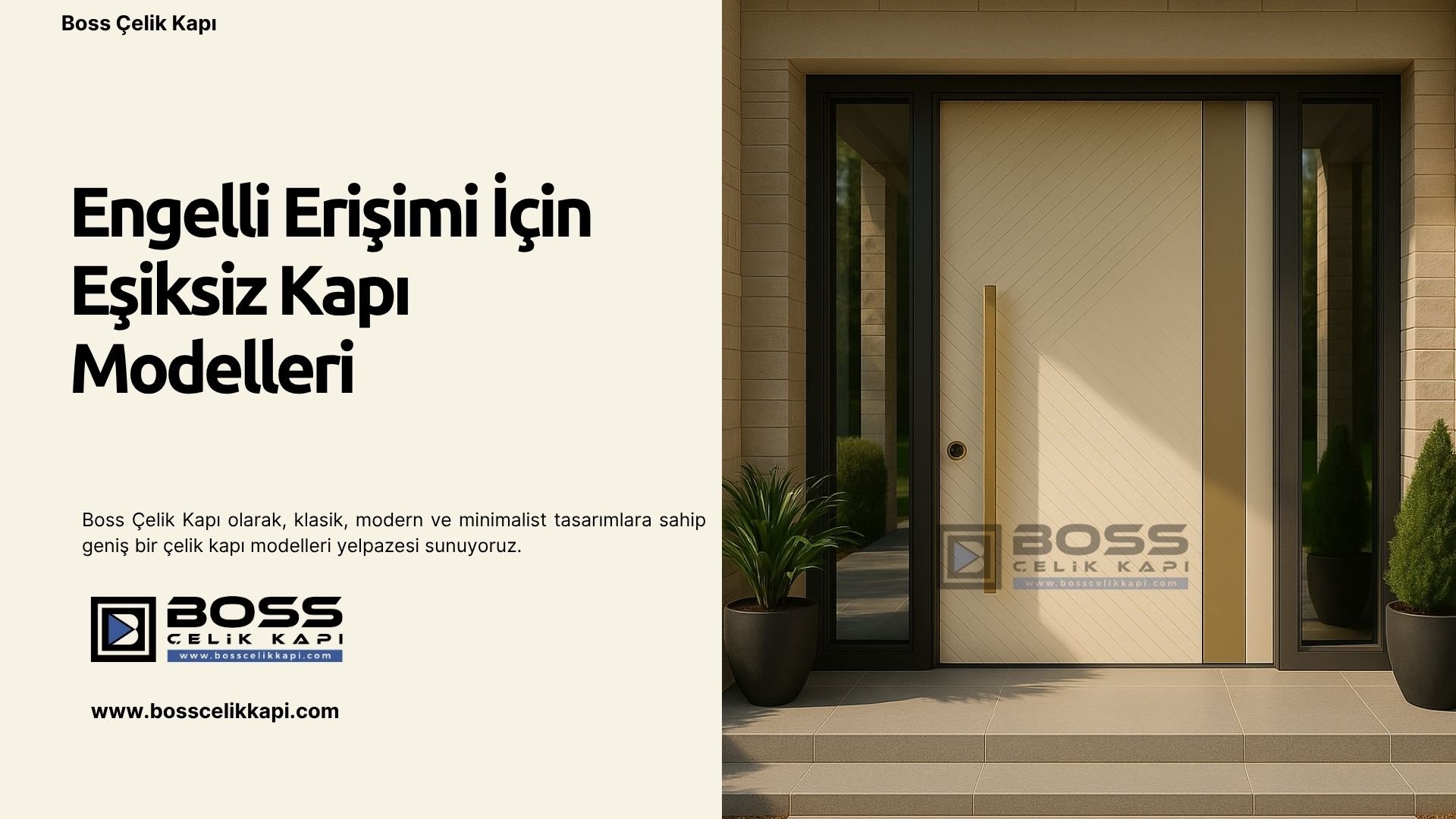 Engelsiz Yaşam İçin Eşiksiz Villa Kapısı Modelleri 2 Boss Çelik Kapı 2025 Modelleri (2)