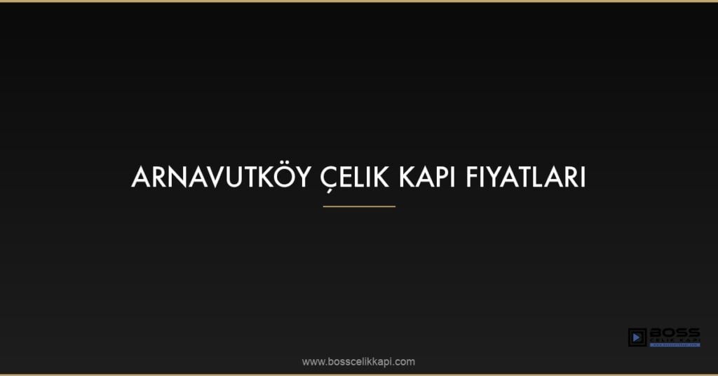 Arnavutköy Çelik Kapı Fiyatları 90 Featured Arnavutkoy Celik Kapi Fiyatlari Pzregw6K 1