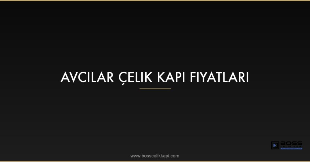 Avcılar Çelik Kapı Fiyatları 74 Featured Avcilar Celik Kapi Fiyatlari 7Vwtg75A 1