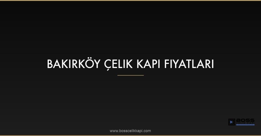 Bakırköy Çelik Kapı Fiyatları 47 Featured Bakirkoy Celik Kapi Fiyatlari 38Oj8Bxj 1