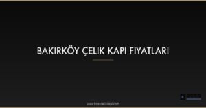 Featured Bakirkoy Celik Kapi Fiyatlari 38Oj8Bxj 1