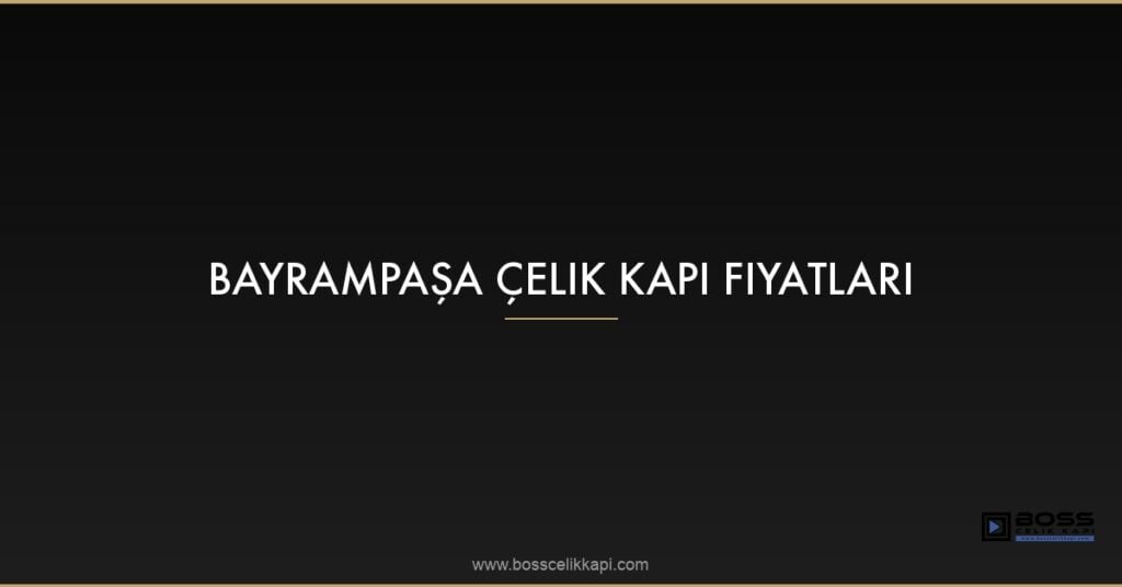 Bayrampaşa Çelik Kapı Fiyatları 29 Featured Bayrampasa Celik Kapi Fiyatlari Jllzs9Kx 1