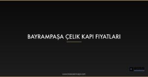 Featured Bayrampasa Celik Kapi Fiyatlari Jllzs9Kx 1
