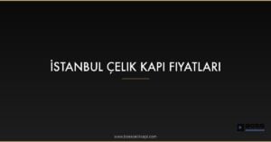 Featured Istanbul Celik Kapi Fiyatlari Maxp Ba 1