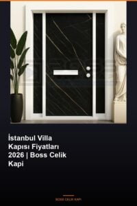 Istanbul Villa Kapisi Fiyatlari 2026 Boss Celik Kapi Featured