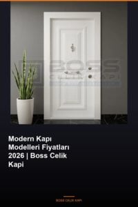 Modern Kapi Modelleri Fiyatlari 2026 Boss Celik Kapi Featured