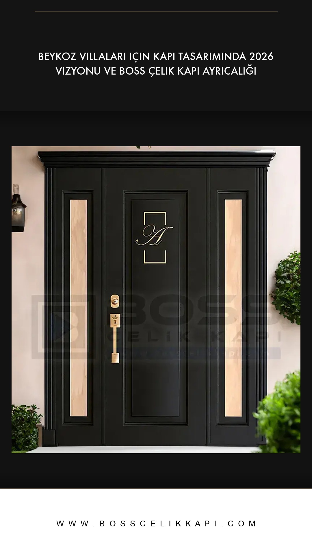 Beykoz Villaları Için Kapı Tasarımında 2026 Vizyonu Ve Boss Çelik Kapı Ayrıcalığı