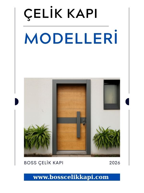 Celik Kapi Modelleri Guncel Fiyatlari 2026
