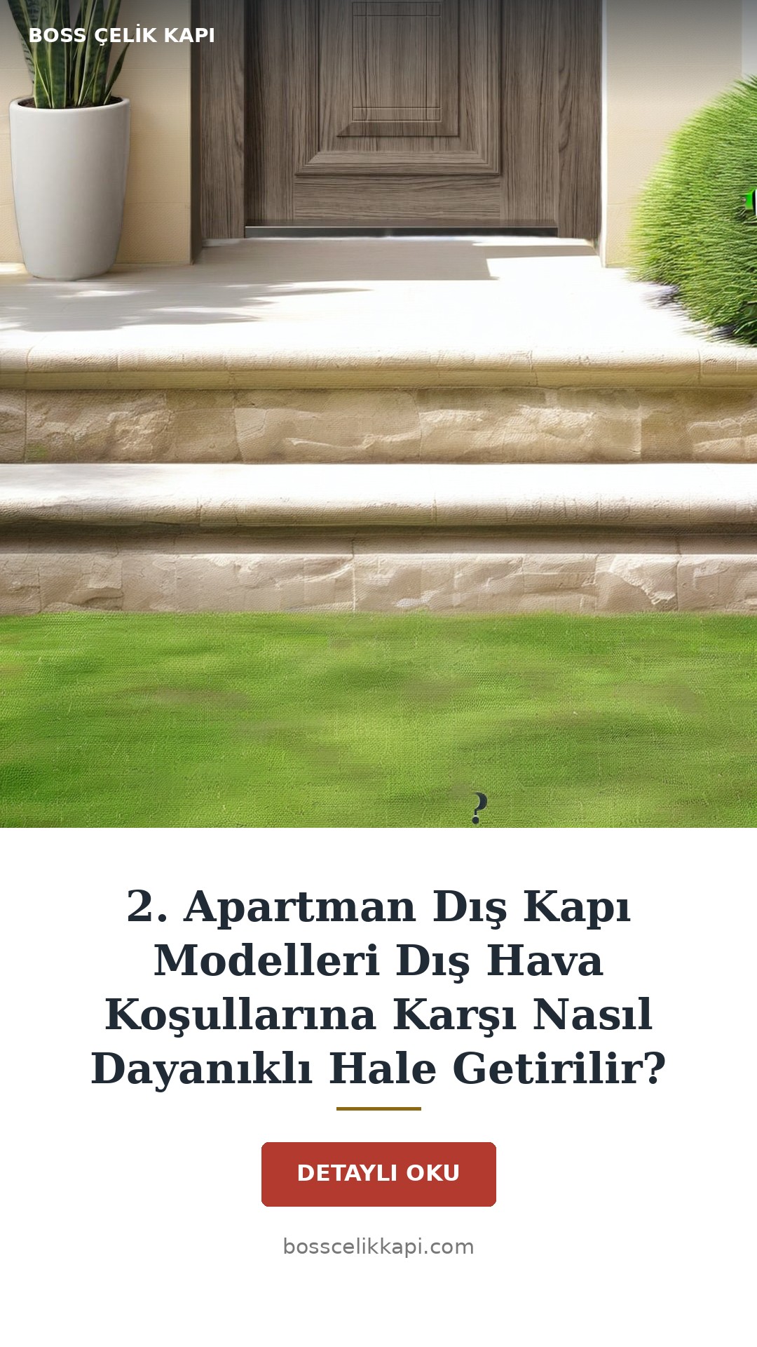 2. Apartman Dış Kapı Modelleri Dış Hava Koşullarına Karşı Nasıl Dayanıklı Hale Getirilir? — Boss Çelik Kapı