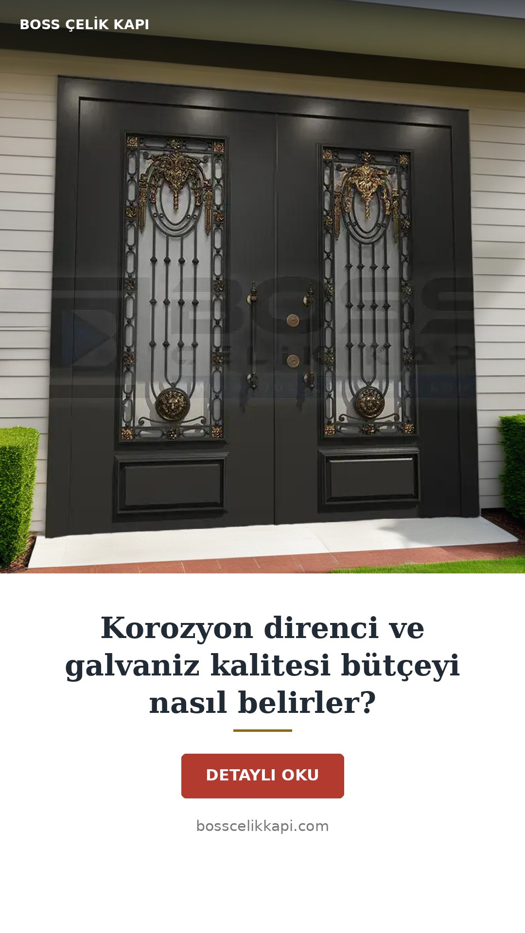 Korozyon Direnci Ve Galvaniz Kalitesi Bütçeyi Nasıl Belirler? — Boss Çelik Kapı