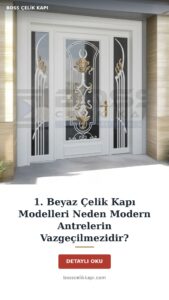 1. Beyaz Çelik Kapı Modelleri Neden Modern Antrelerin Vazgeçilmezidir? — Boss Çelik Kapı