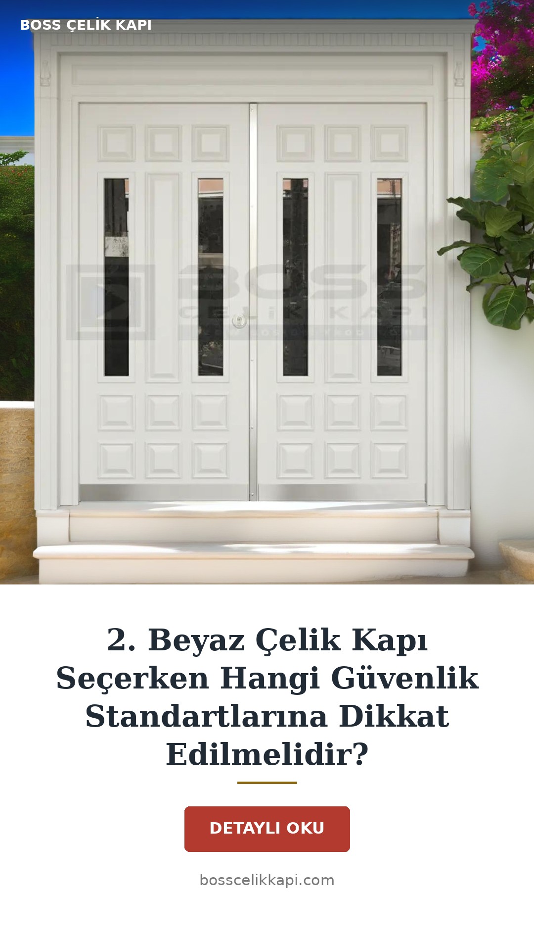 2. Beyaz Çelik Kapı Seçerken Hangi Güvenlik Standartlarına Dikkat Edilmelidir? — Boss Çelik Kapı