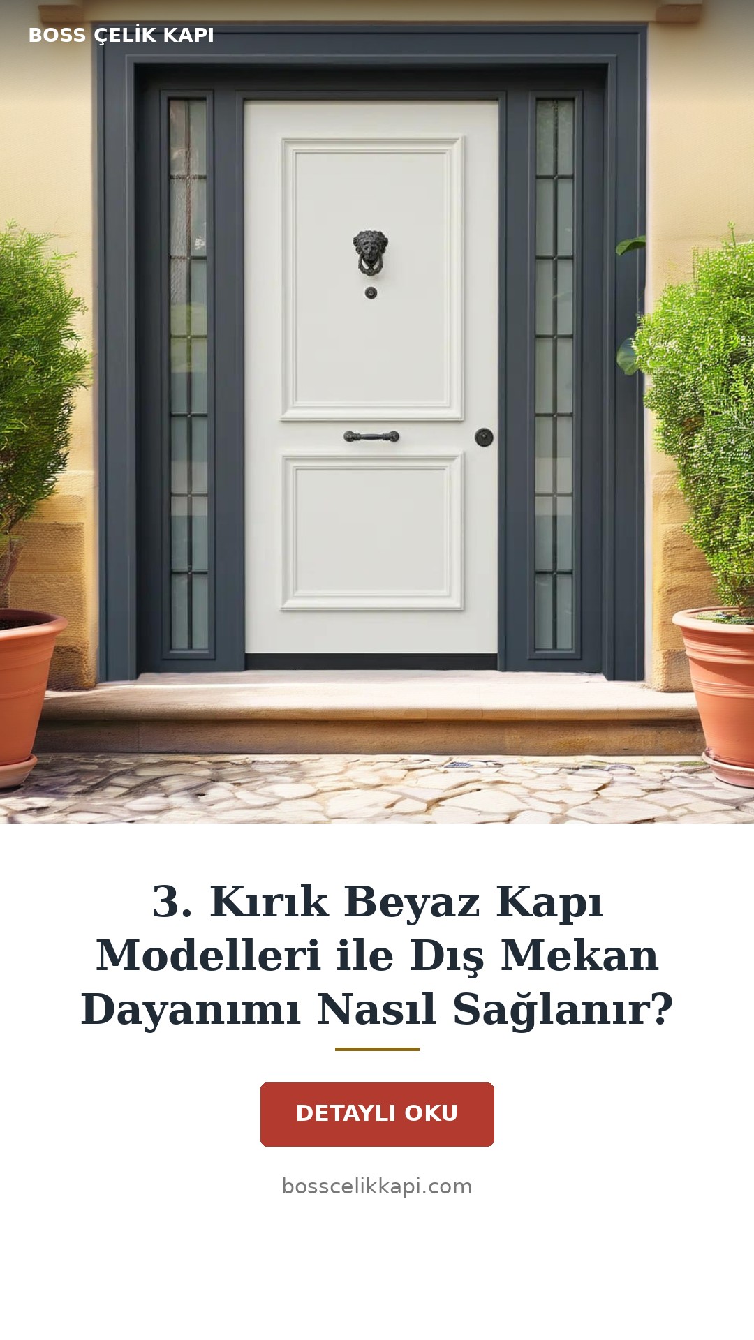 3. Kırık Beyaz Kapı Modelleri Ile Dış Mekan Dayanımı Nasıl Sağlanır? — Boss Çelik Kapı