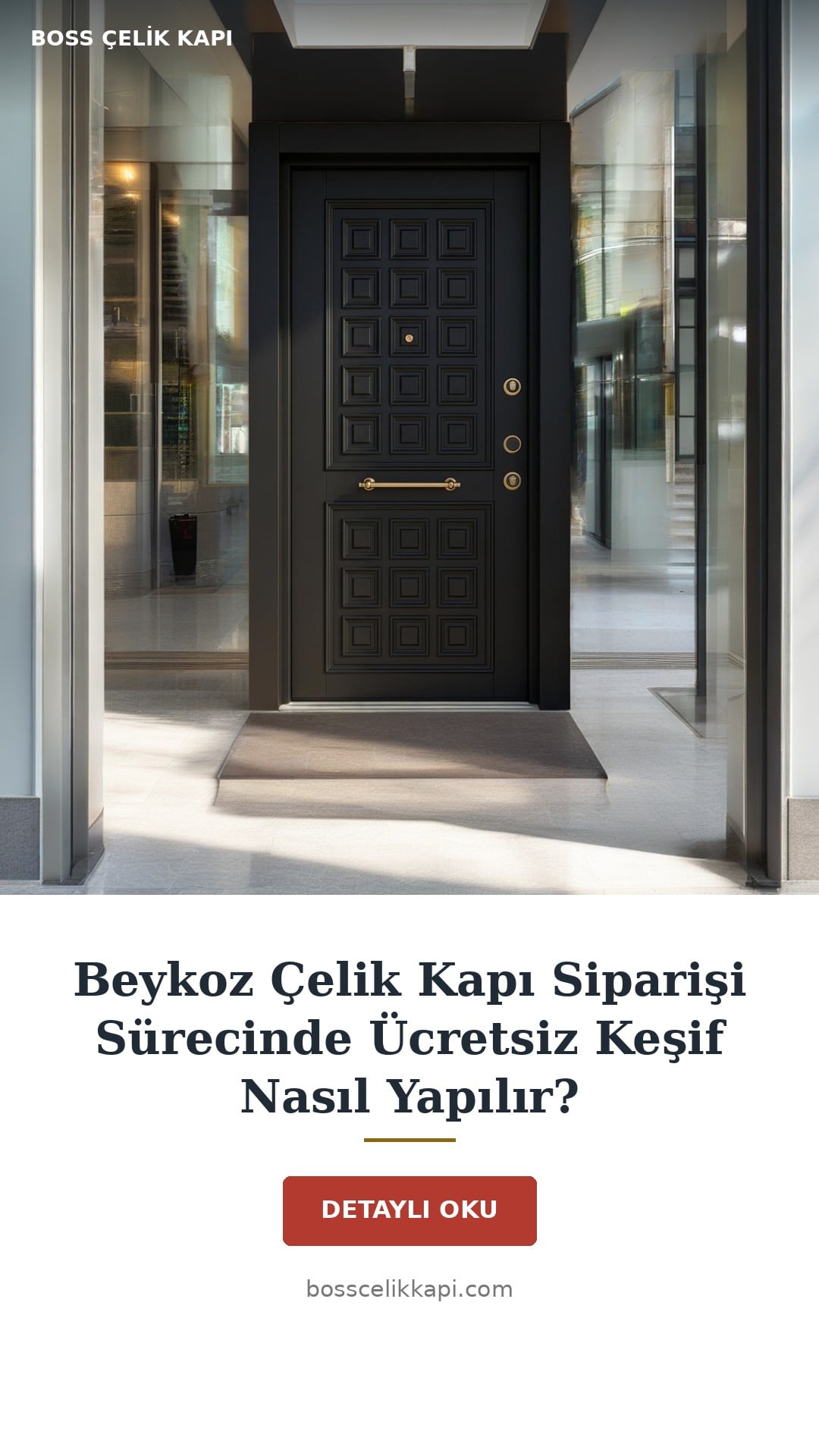 Beykoz Çelik Kapı Siparişi Sürecinde Ücretsiz Keşif Nasıl Yapılır? — Boss Çelik Kapı