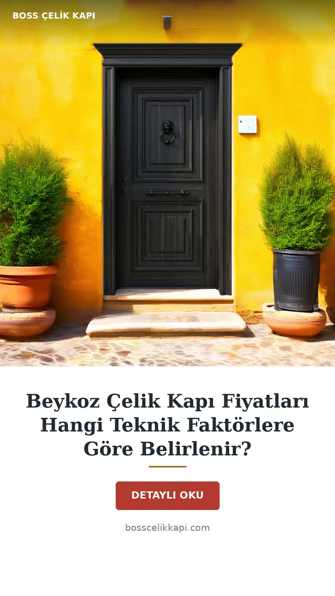 Beykoz Çelik Kapı Fiyatları Hangi Teknik Faktörlere Göre Belirlenir? — Boss Çelik Kapı