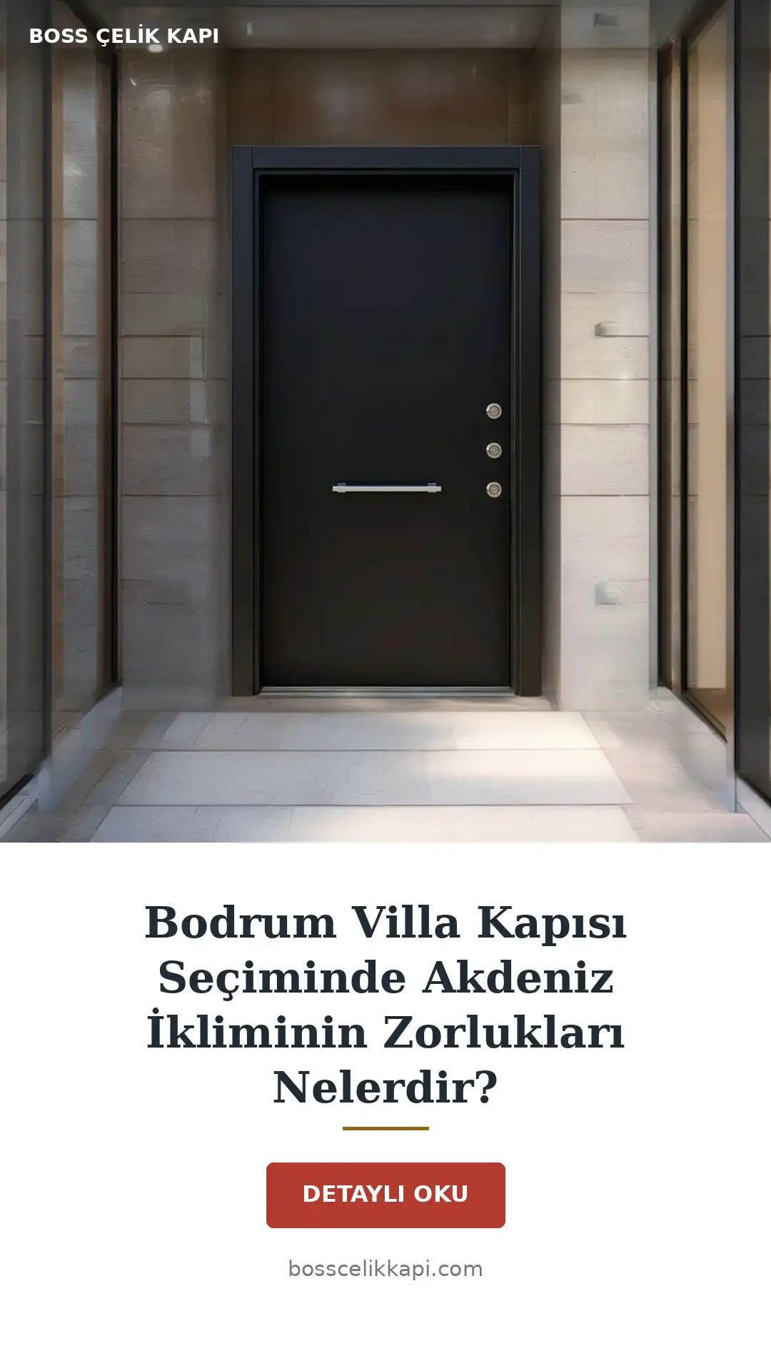 Bodrum Villa Kapısı Seçiminde Akdeniz İkliminin Zorlukları Nelerdir? — Boss Çelik Kapı