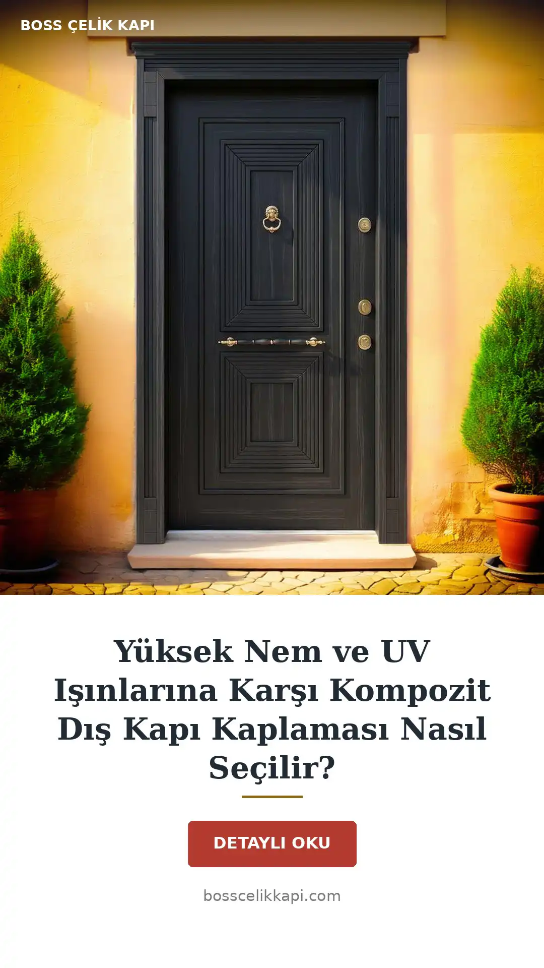 Yüksek Nem Ve Uv Işınlarına Karşı Kompozit Dış Kapı Kaplaması Nasıl Seçilir? — Boss Çelik Kapı
