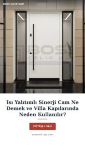 Isı Yalıtımlı Sinerji Cam Ne Demek Ve Villa Kapılarında Neden Kullanılır? — Boss Çelik Kapı