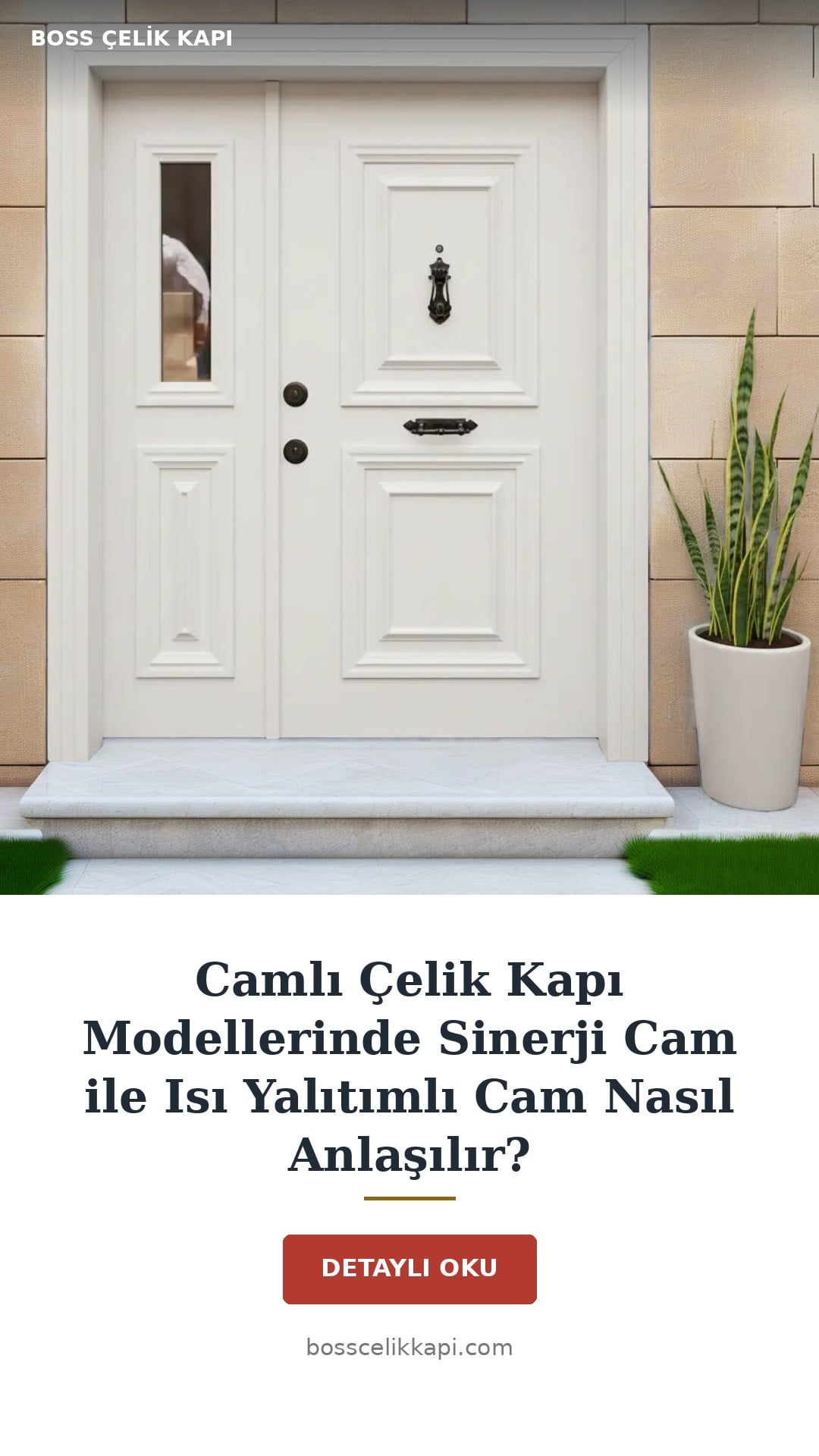 Camlı Çelik Kapı Modellerinde Sinerji Cam Ile Isı Yalıtımlı Cam Nasıl Anlaşılır? — Boss Çelik Kapı
