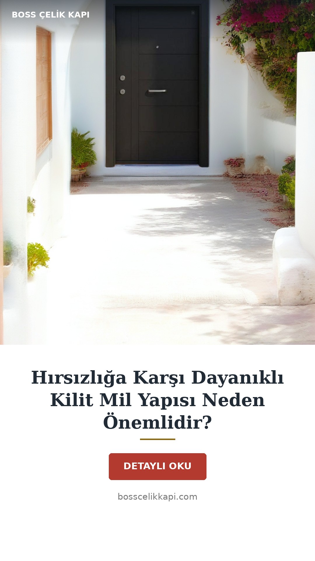 Hırsızlığa Karşı Dayanıklı Kilit Mil Yapısı Neden Önemlidir? — Boss Çelik Kapı