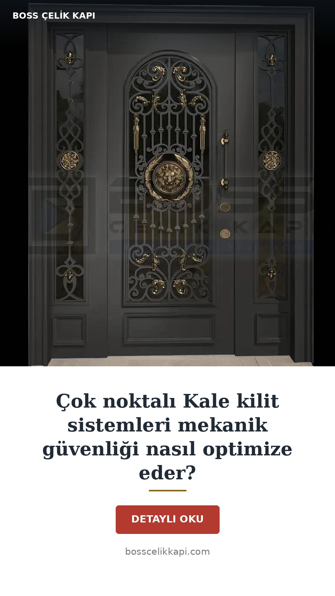 Çok Noktalı Kale Kilit Sistemleri Mekanik Güvenliği Nasıl Optimize Eder? — Boss Çelik Kapı