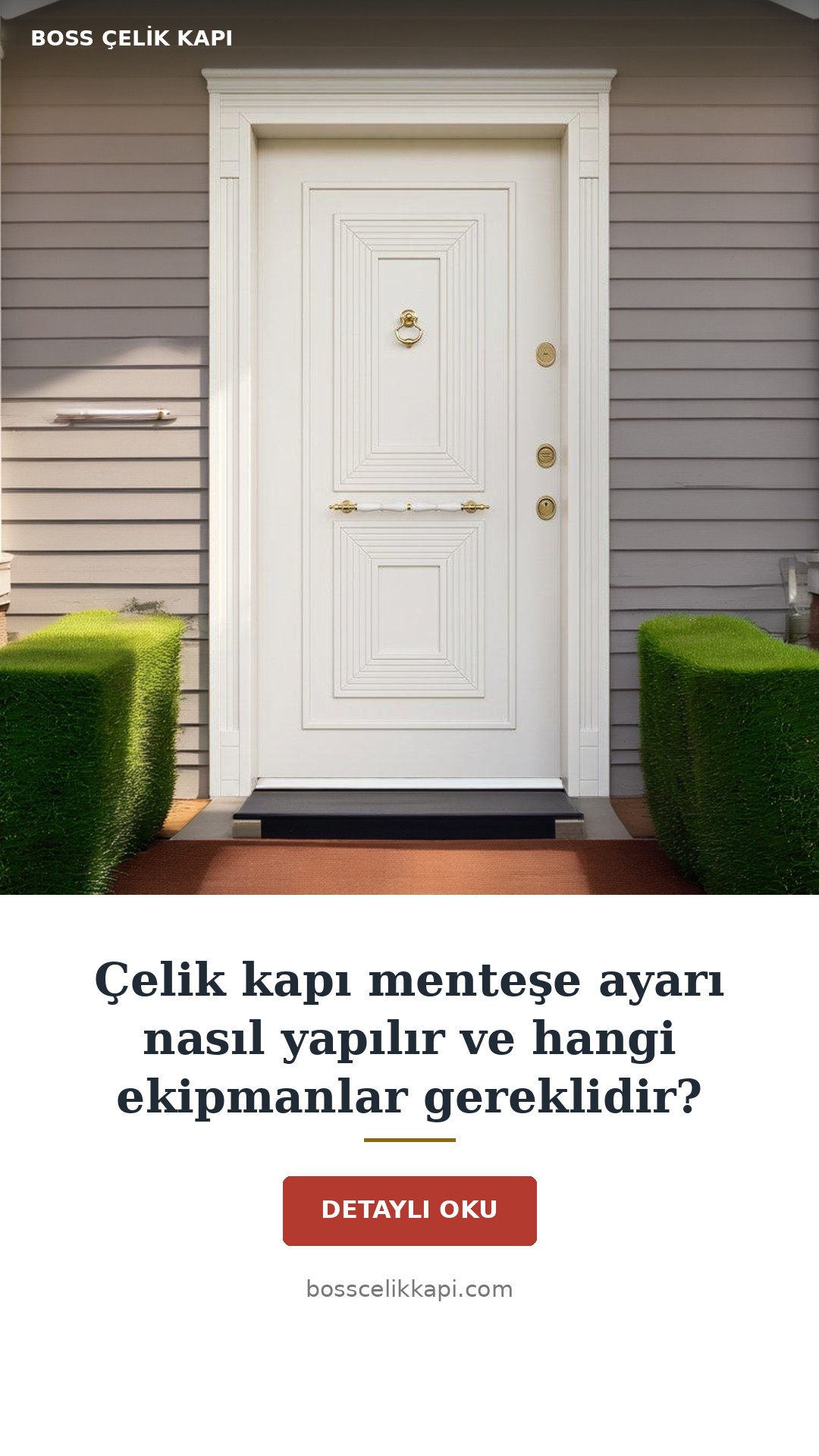 Çelik Kapı Menteşe Ayarı Nasıl Yapılır Ve Hangi Ekipmanlar Gereklidir? — Boss Çelik Kapı