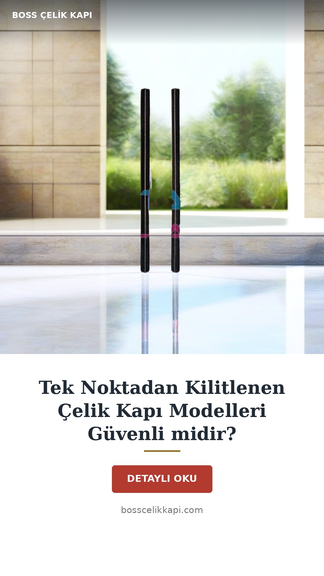 Tek Noktadan Kilitlenen Çelik Kapı Modelleri Güvenli Midir? — Boss Çelik Kapı