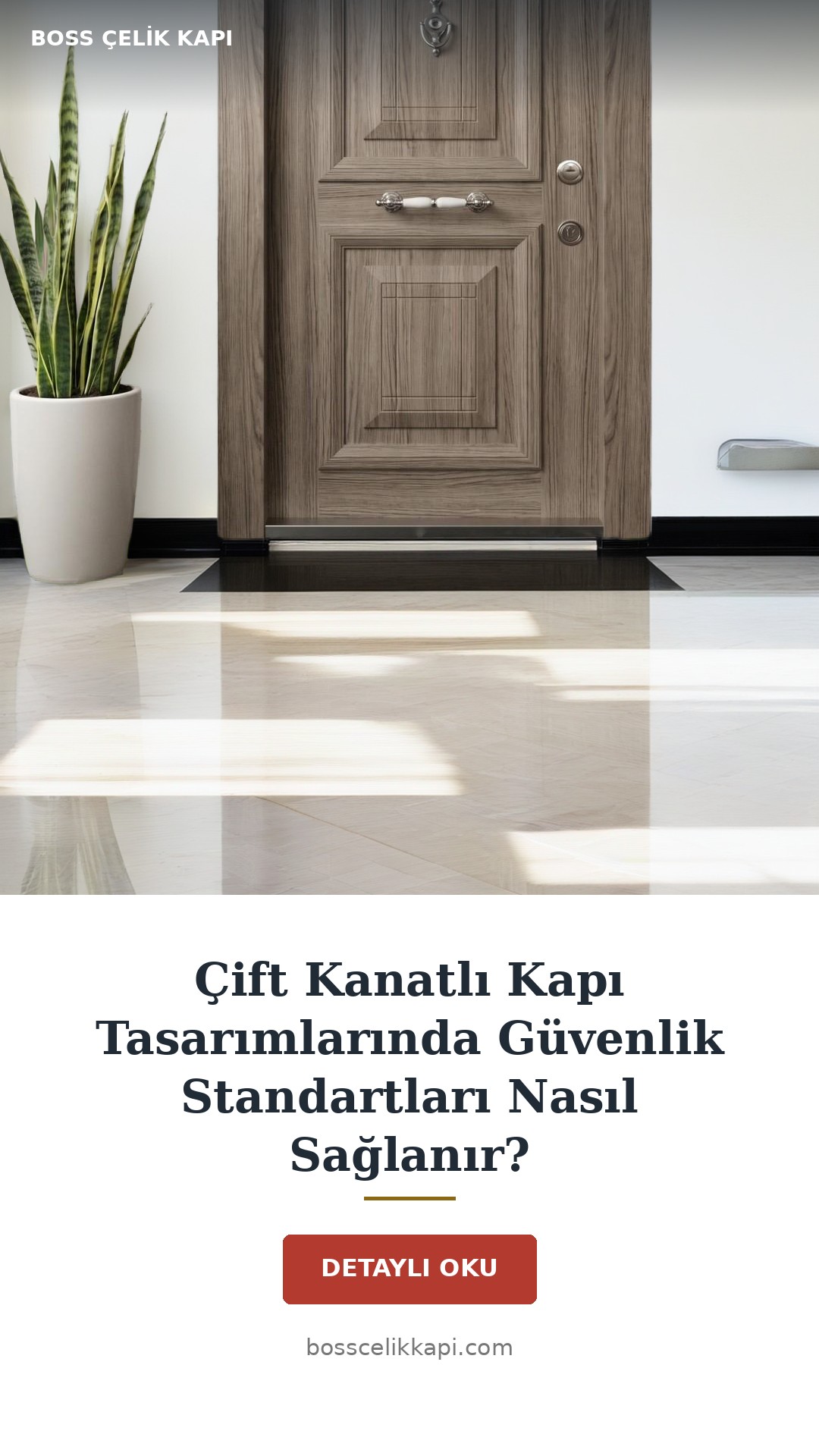 Çift Kanatlı Kapı Tasarımlarında Güvenlik Standartları Nasıl Sağlanır? — Boss Çelik Kapı