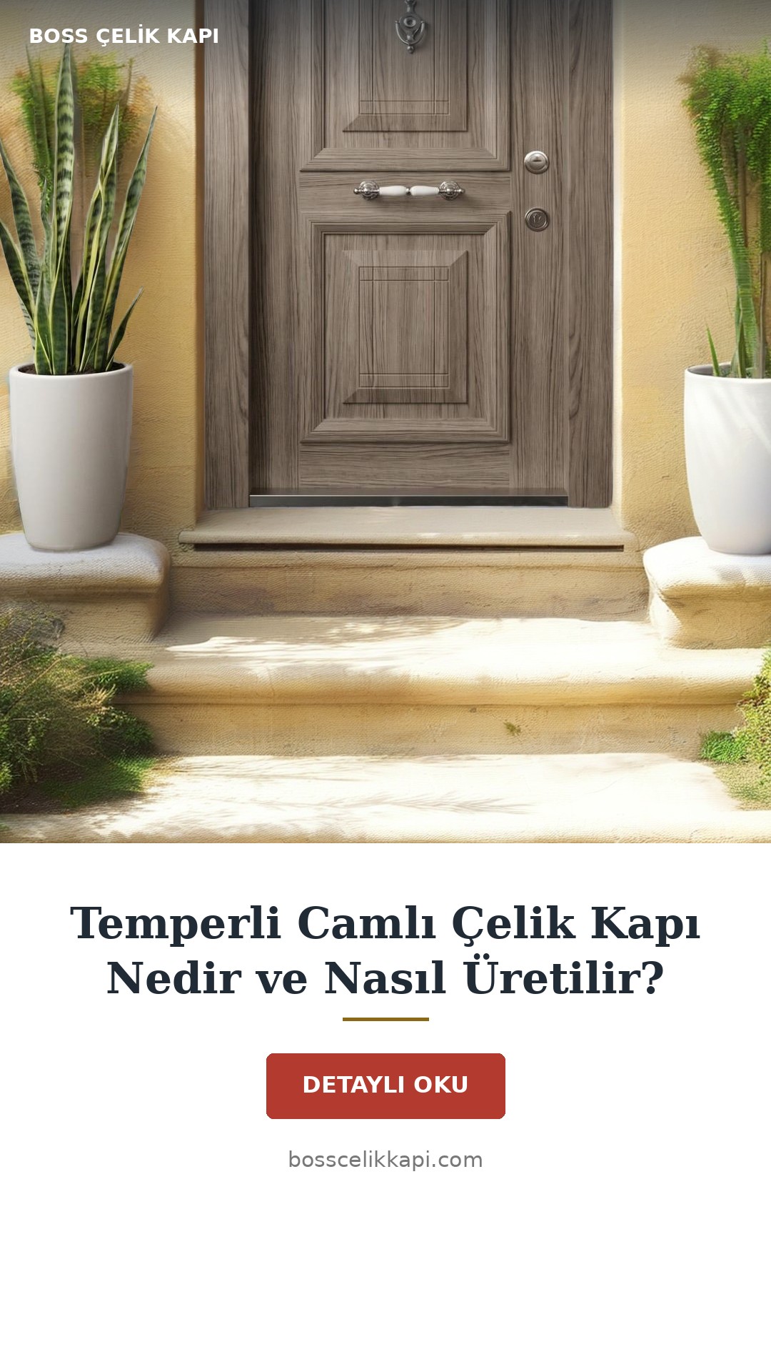 Temperli Camlı Çelik Kapı Nedir Ve Nasıl Üretilir? — Boss Çelik Kapı