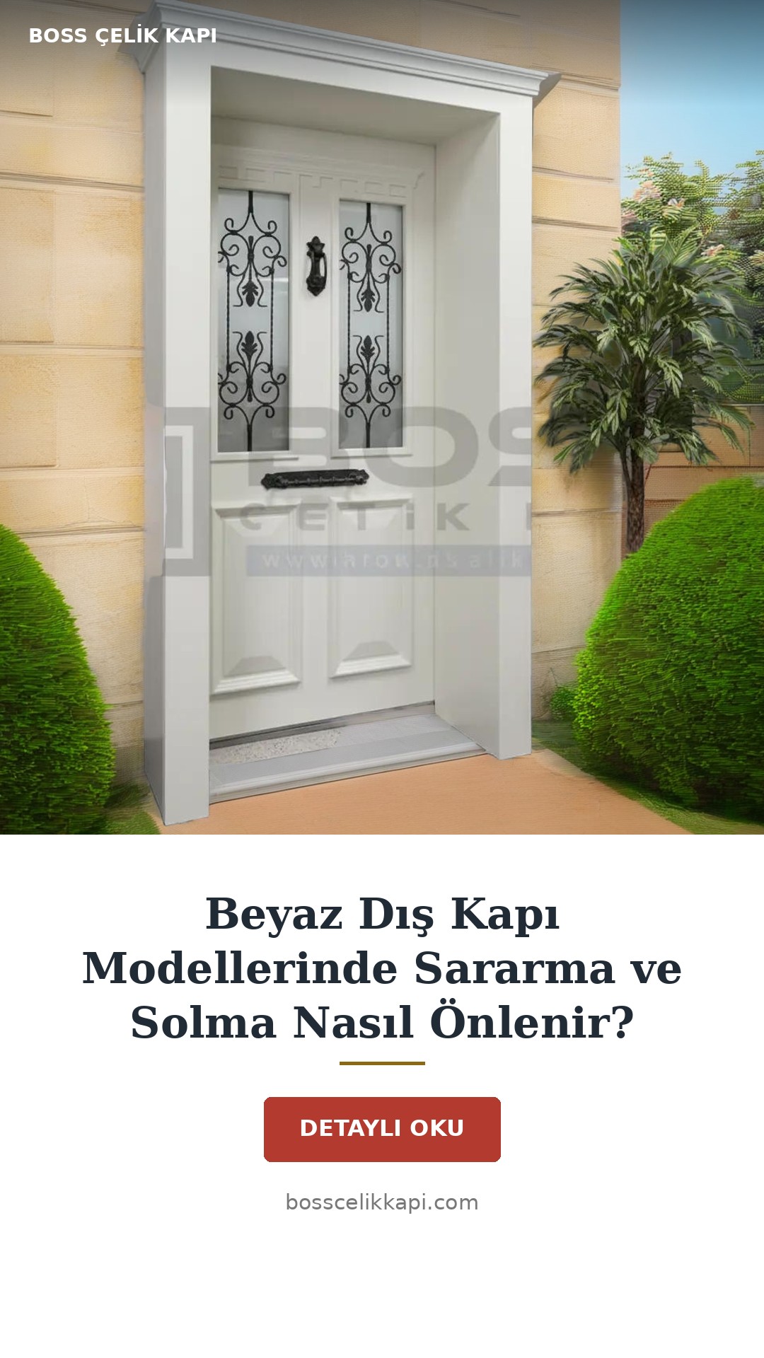 Beyaz Dış Kapı Modellerinde Sararma Ve Solma Nasıl Önlenir? — Boss Çelik Kapı