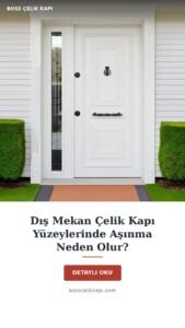Dış Mekan Çelik Kapı Yüzeylerinde Aşınma Neden Olur? — Boss Çelik Kapı