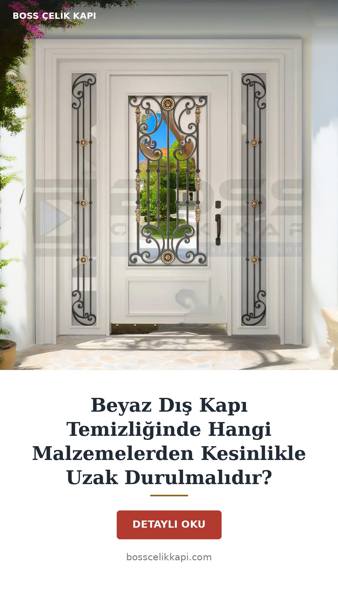 Beyaz Dış Kapı Temizliğinde Hangi Malzemelerden Kesinlikle Uzak Durulmalıdır? — Boss Çelik Kapı