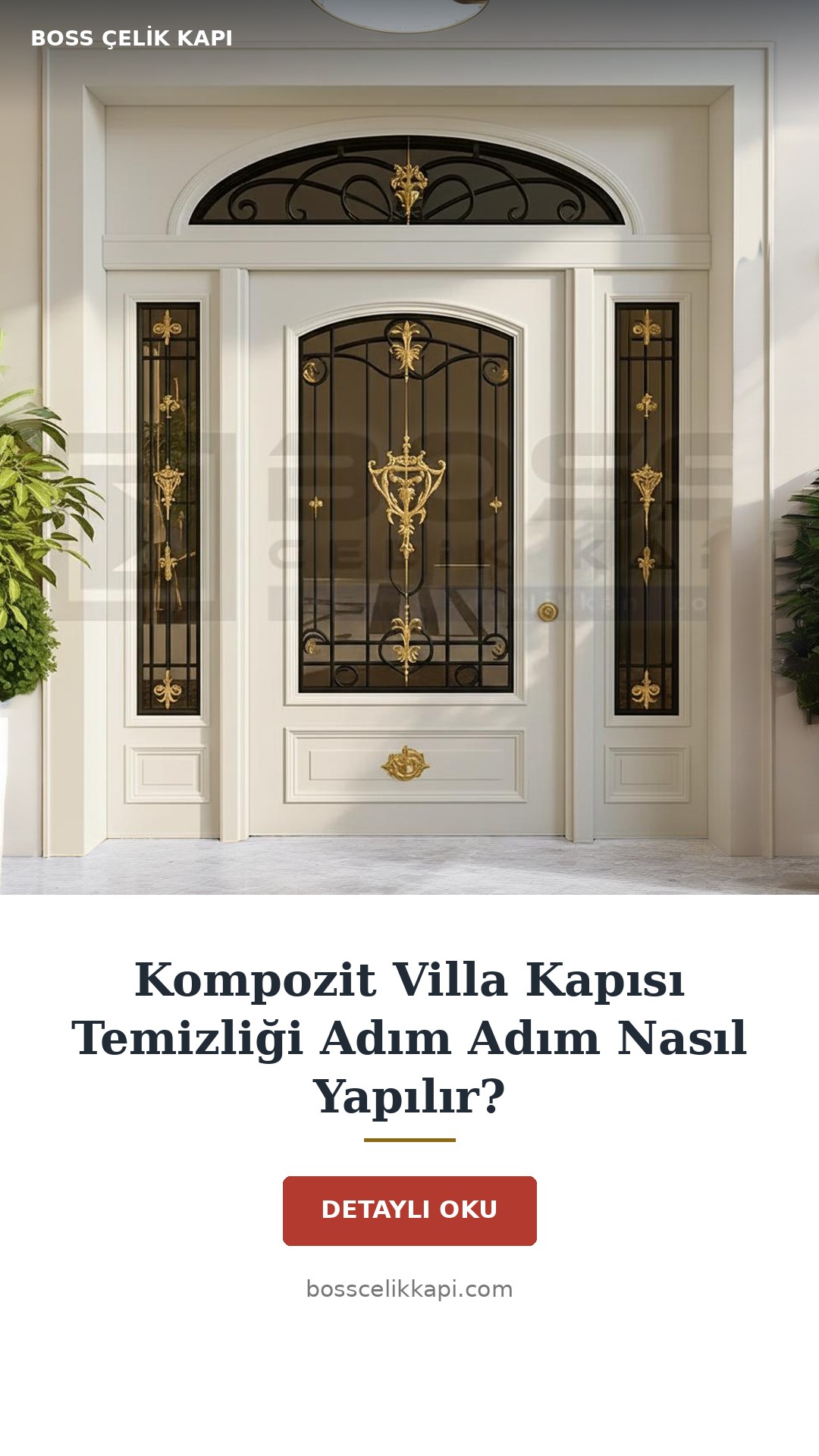Kompozit Villa Kapısı Temizliği Adım Adım Nasıl Yapılır? — Boss Çelik Kapı