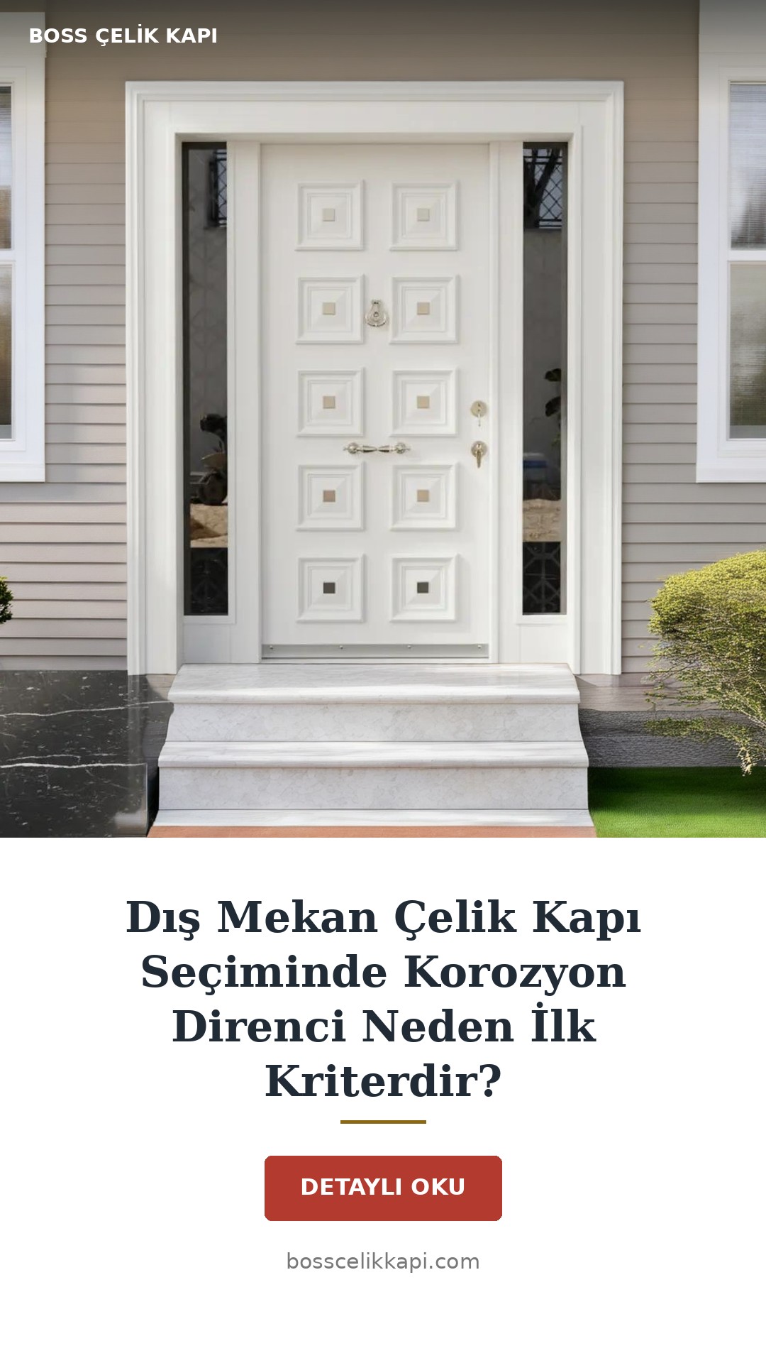 Dış Mekan Çelik Kapı Seçiminde Korozyon Direnci Neden İlk Kriterdir? — Boss Çelik Kapı