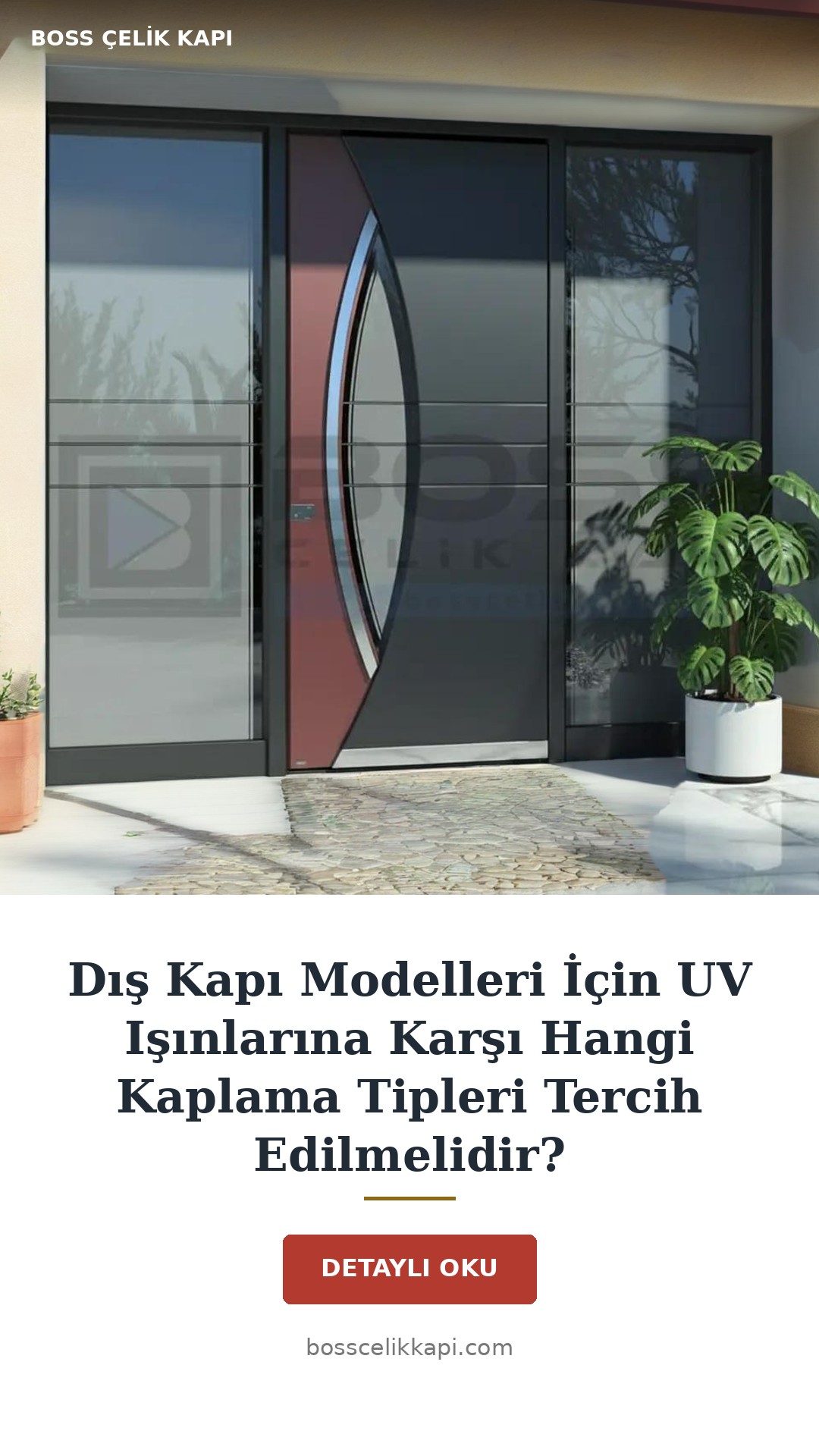 Dış Kapı Modelleri İçin Uv Işınlarına Karşı Hangi Kaplama Tipleri Tercih Edilmelidir? — Boss Çelik Kapı