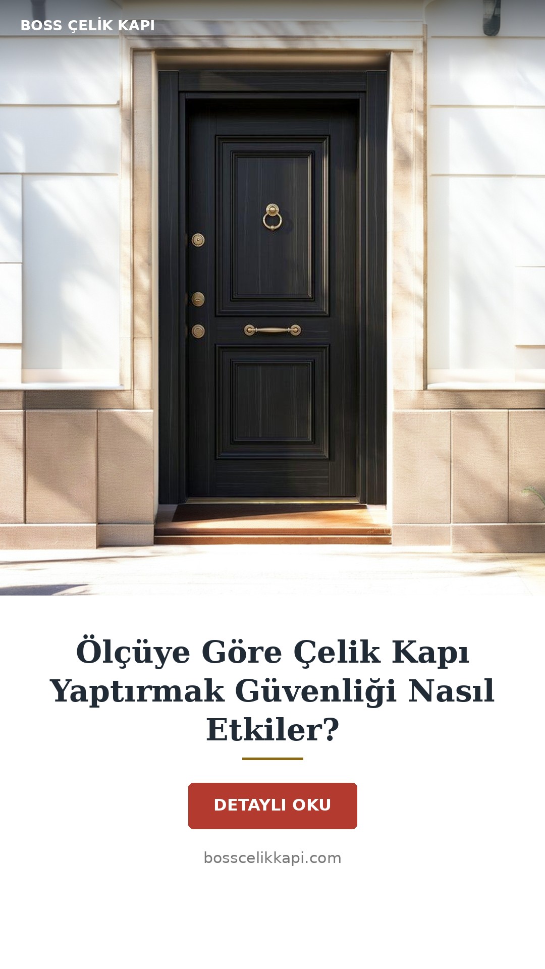 Ölçüye Göre Çelik Kapı Yaptırmak Güvenliği Nasıl Etkiler? — Boss Çelik Kapı