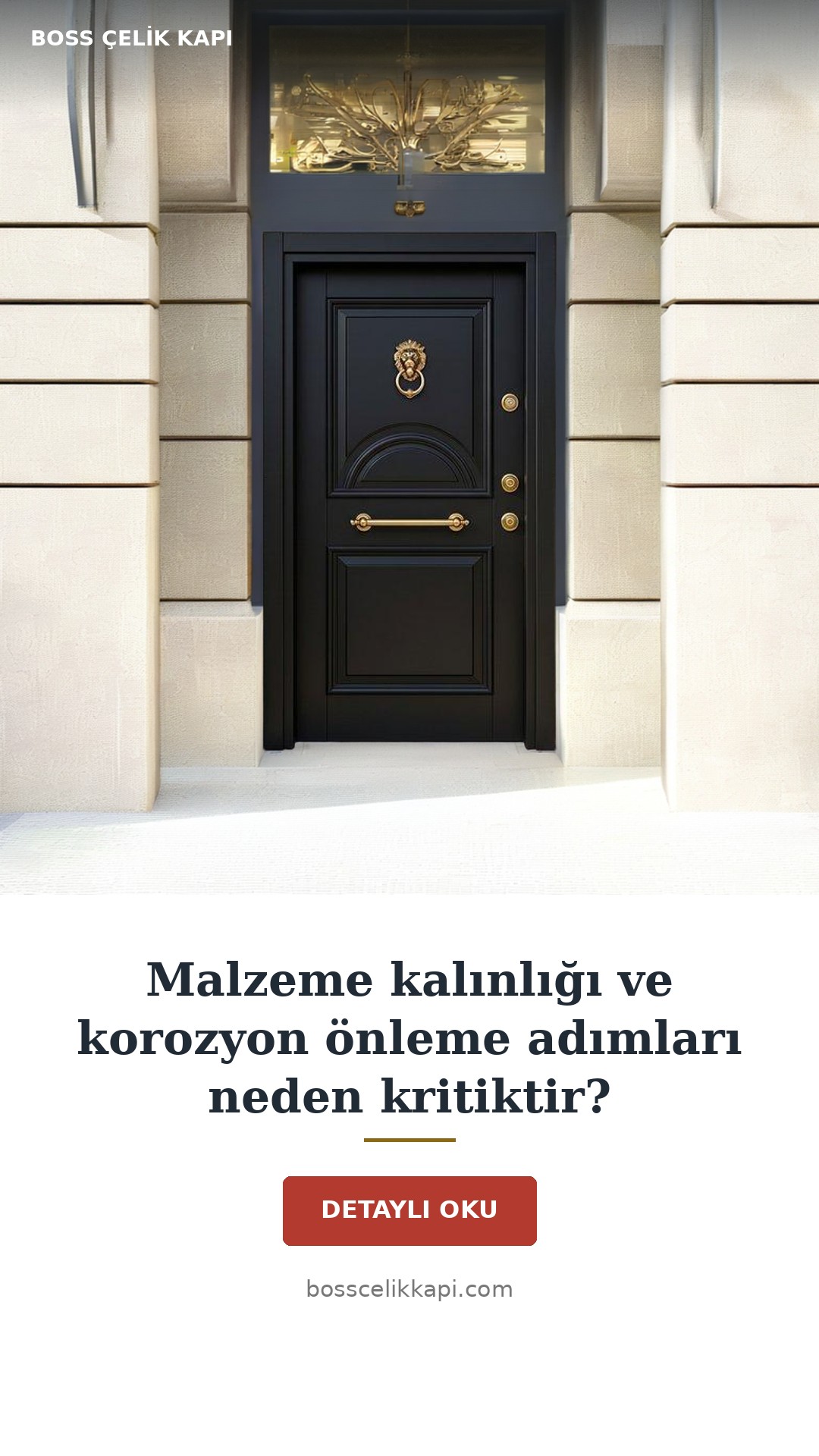 Malzeme Kalınlığı Ve Korozyon Önleme Adımları Neden Kritiktir? — Boss Çelik Kapı