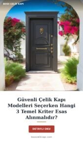 Güvenli Çelik Kapı Modelleri Seçerken Hangi 3 Temel Kriter Esas Alınmalıdır? — Boss Çelik Kapı