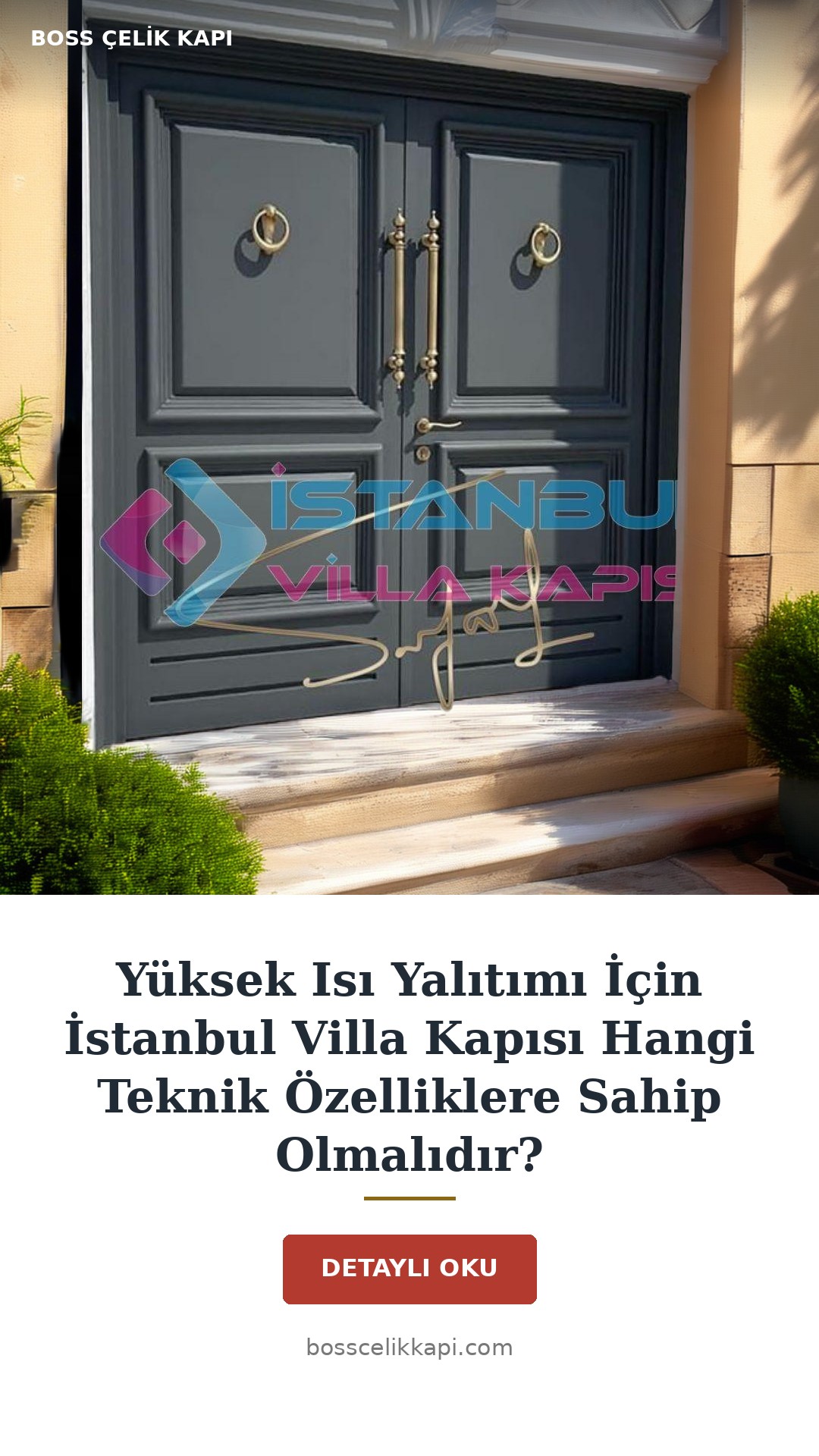 Yüksek Isı Yalıtımı İçin İstanbul Villa Kapısı Hangi Teknik Özelliklere Sahip Olmalıdır? — Boss Çelik Kapı