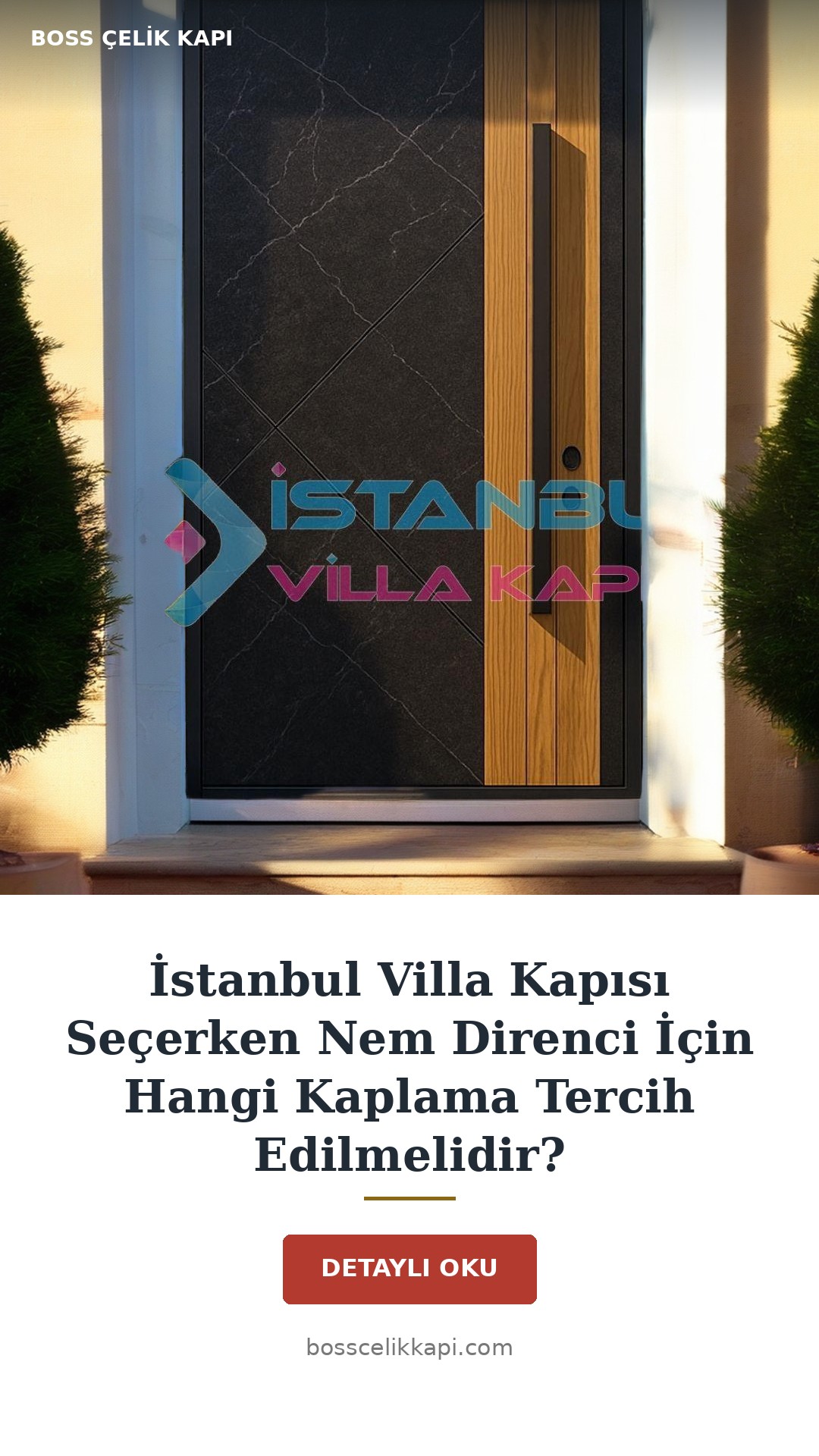 İstanbul Villa Kapısı Seçerken Nem Direnci İçin Hangi Kaplama Tercih Edilmelidir? — Boss Çelik Kapı