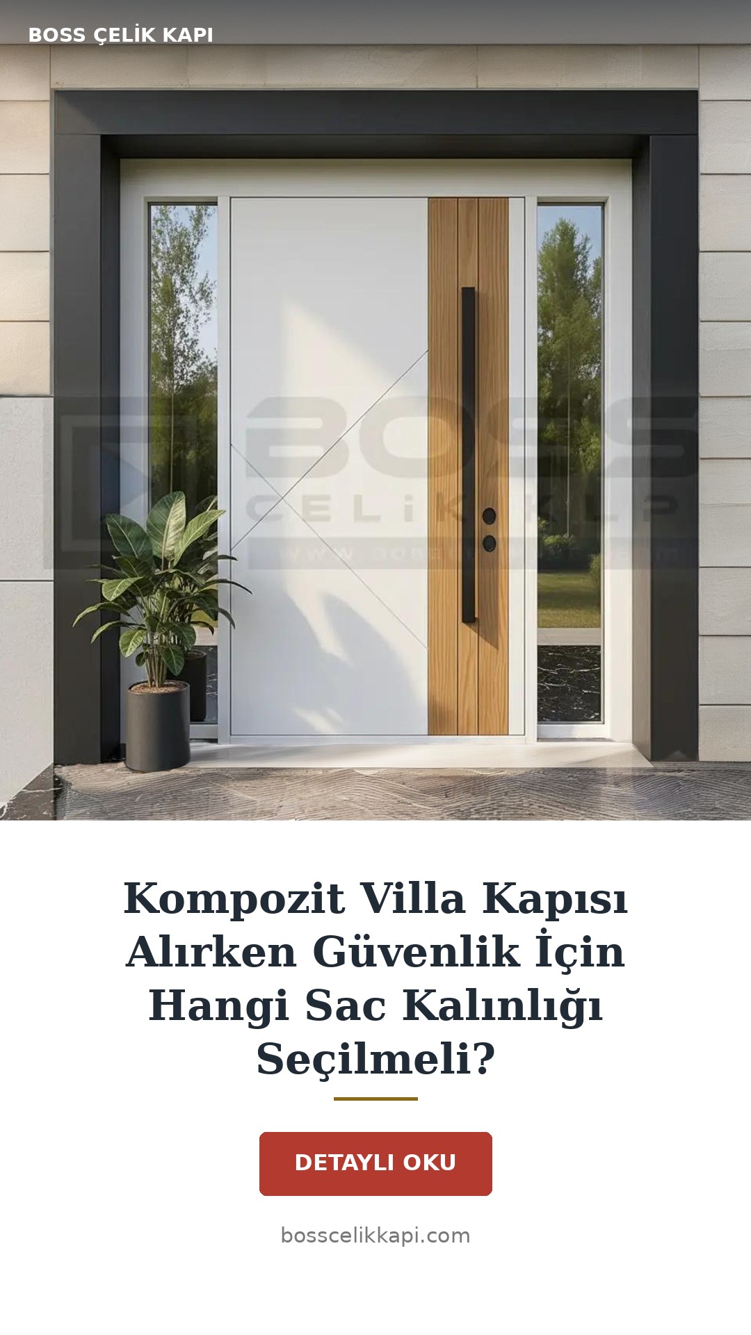 Kompozit Villa Kapısı Alırken Güvenlik İçin Hangi Sac Kalınlığı Seçilmeli? — Boss Çelik Kapı