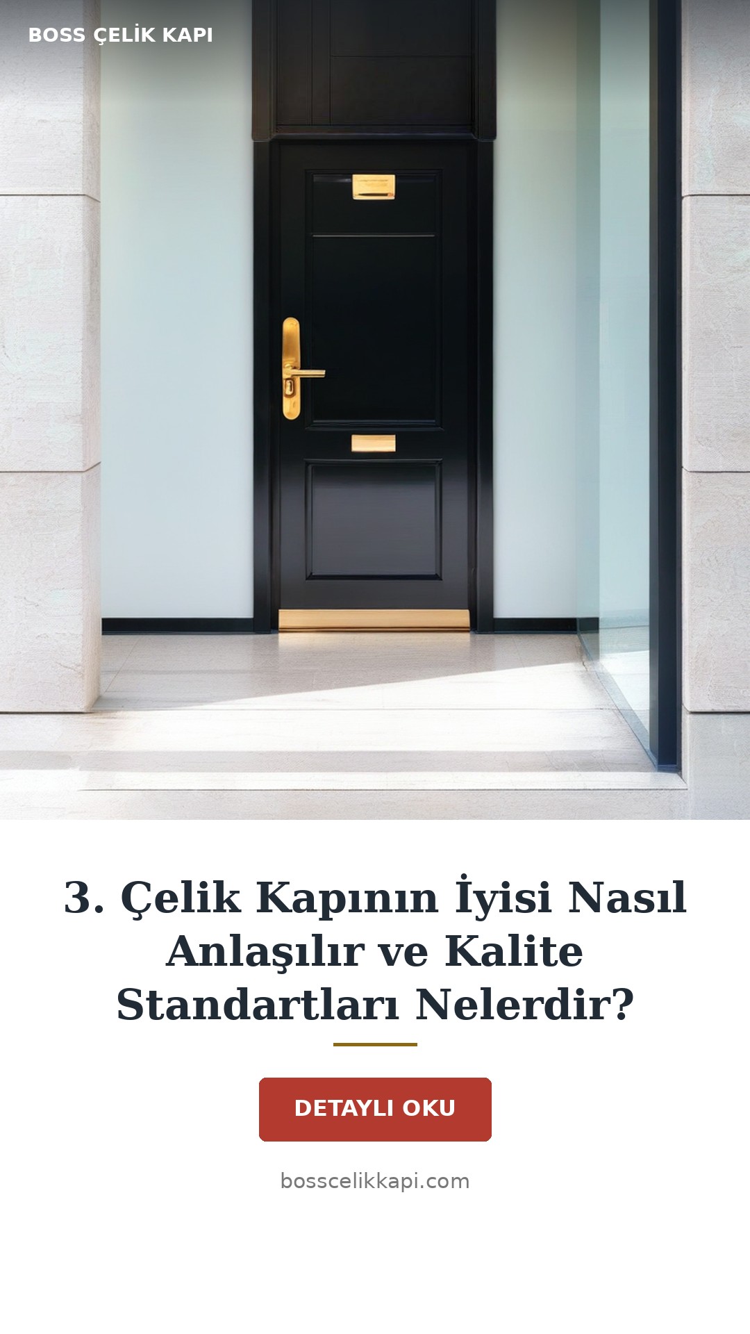 3. Çelik Kapının İyisi Nasıl Anlaşılır Ve Kalite Standartları Nelerdir? — Boss Çelik Kapı