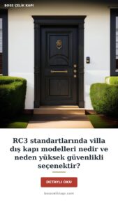 Rc3 Standartlarında Villa Dış Kapı Modelleri Nedir Ve Neden Yüksek Güvenlikli Seçenektir? — Boss Çelik Kapı