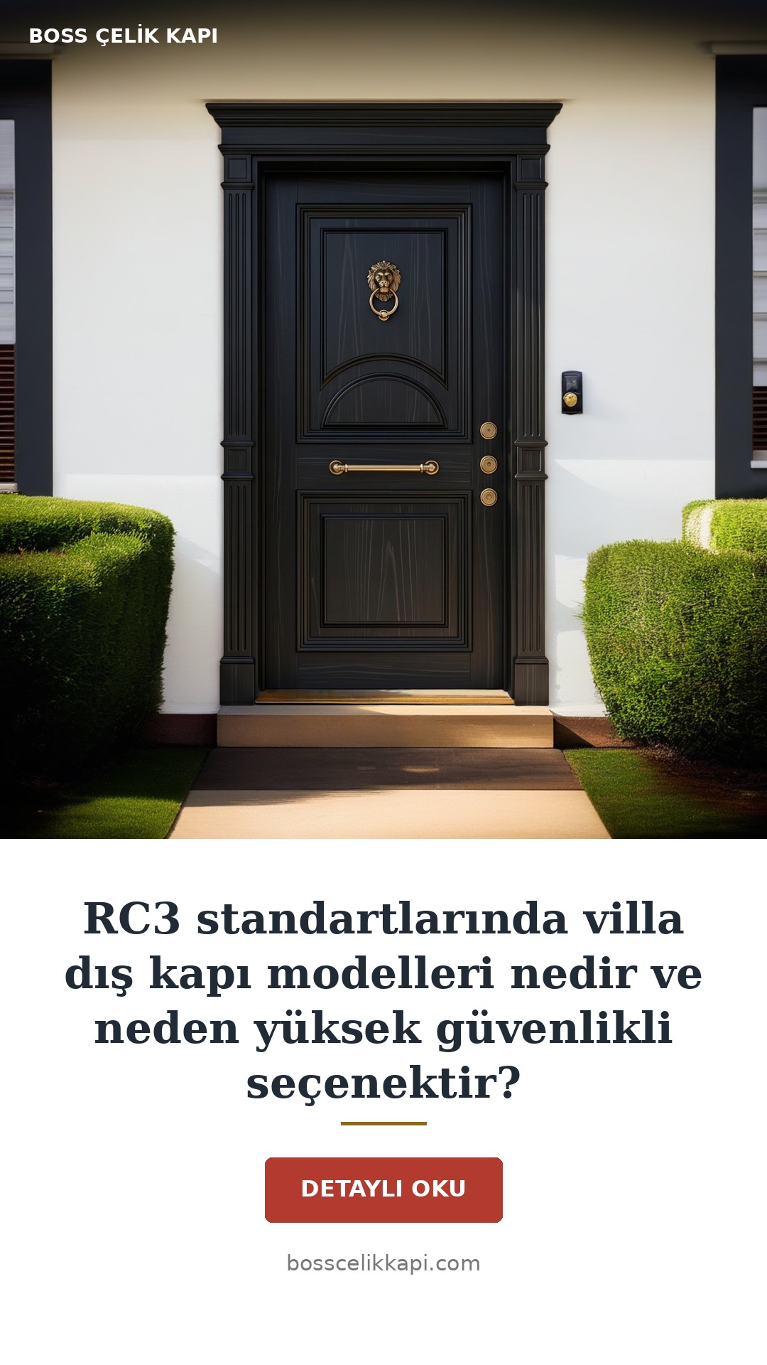Rc3 Standartlarında Villa Dış Kapı Modelleri Nedir Ve Neden Yüksek Güvenlikli Seçenektir? — Boss Çelik Kapı