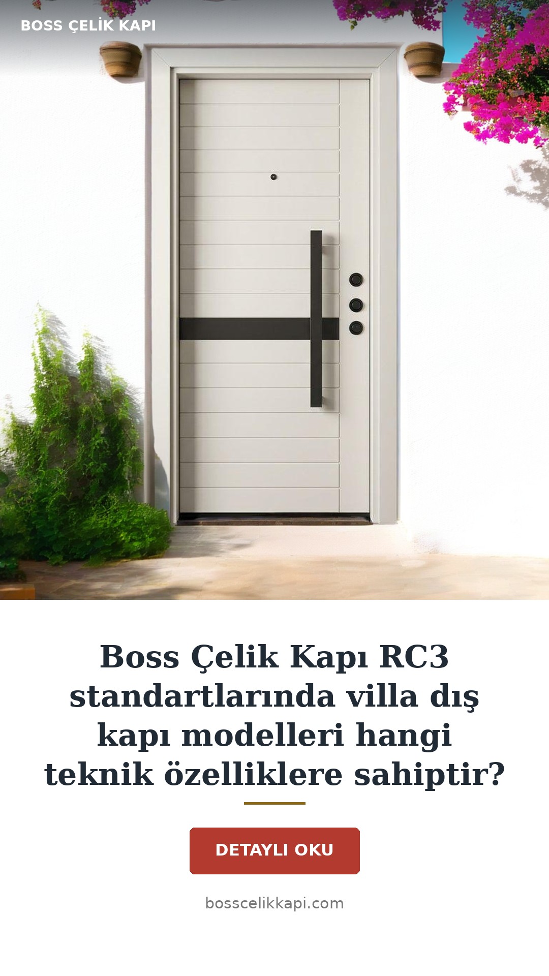 Boss Çelik Kapı Rc3 Standartlarında Villa Dış Kapı Modelleri Hangi Teknik Özelliklere Sahiptir? — Boss Çelik Kapı