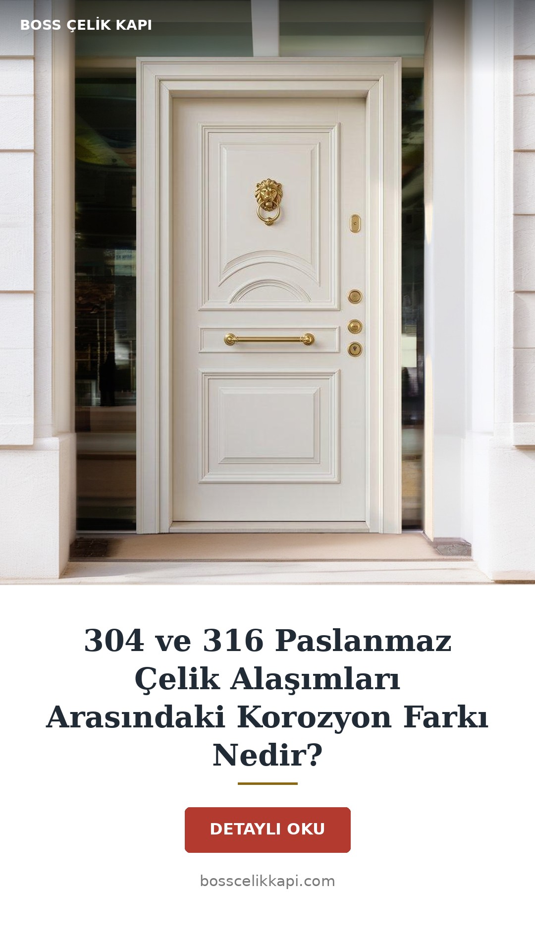 304 Ve 316 Paslanmaz Çelik Alaşımları Arasındaki Korozyon Farkı Nedir? — Boss Çelik Kapı