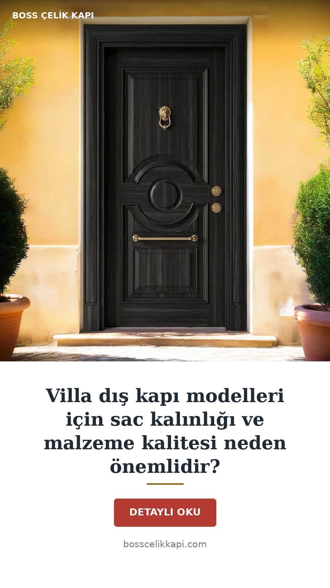 Villa Dış Kapı Modelleri Için Sac Kalınlığı Ve Malzeme Kalitesi Neden Önemlidir? — Boss Çelik Kapı