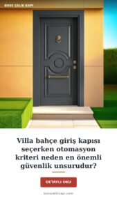 Villa Bahçe Giriş Kapısı Seçerken Otomasyon Kriteri Neden En Önemli Güvenlik Unsurudur? — Boss Çelik Kapı