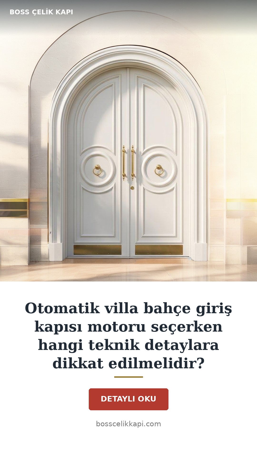 Otomatik Villa Bahçe Giriş Kapısı Motoru Seçerken Hangi Teknik Detaylara Dikkat Edilmelidir? — Boss Çelik Kapı